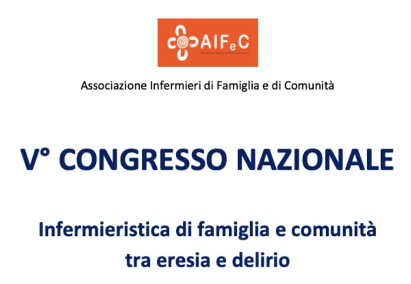 Clicca per accedere all'articolo V Congresso Nazionale AIFeC: l’infermieristica di famiglia e di comunità tra eresia e delirio