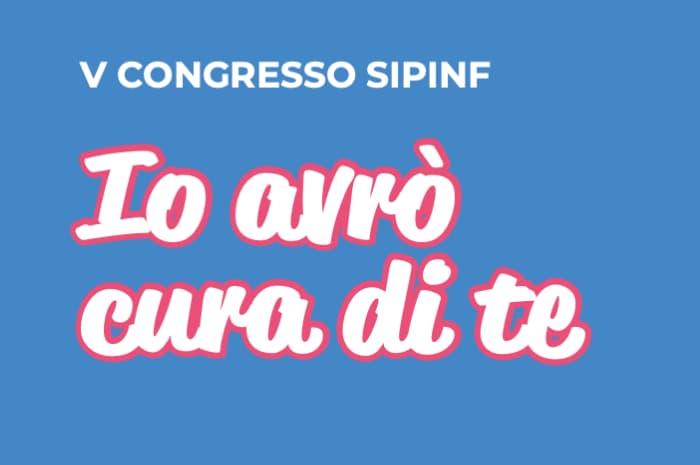 Clicca per accedere all'articolo V Congresso SIPINF: “Io avrò cura di te”